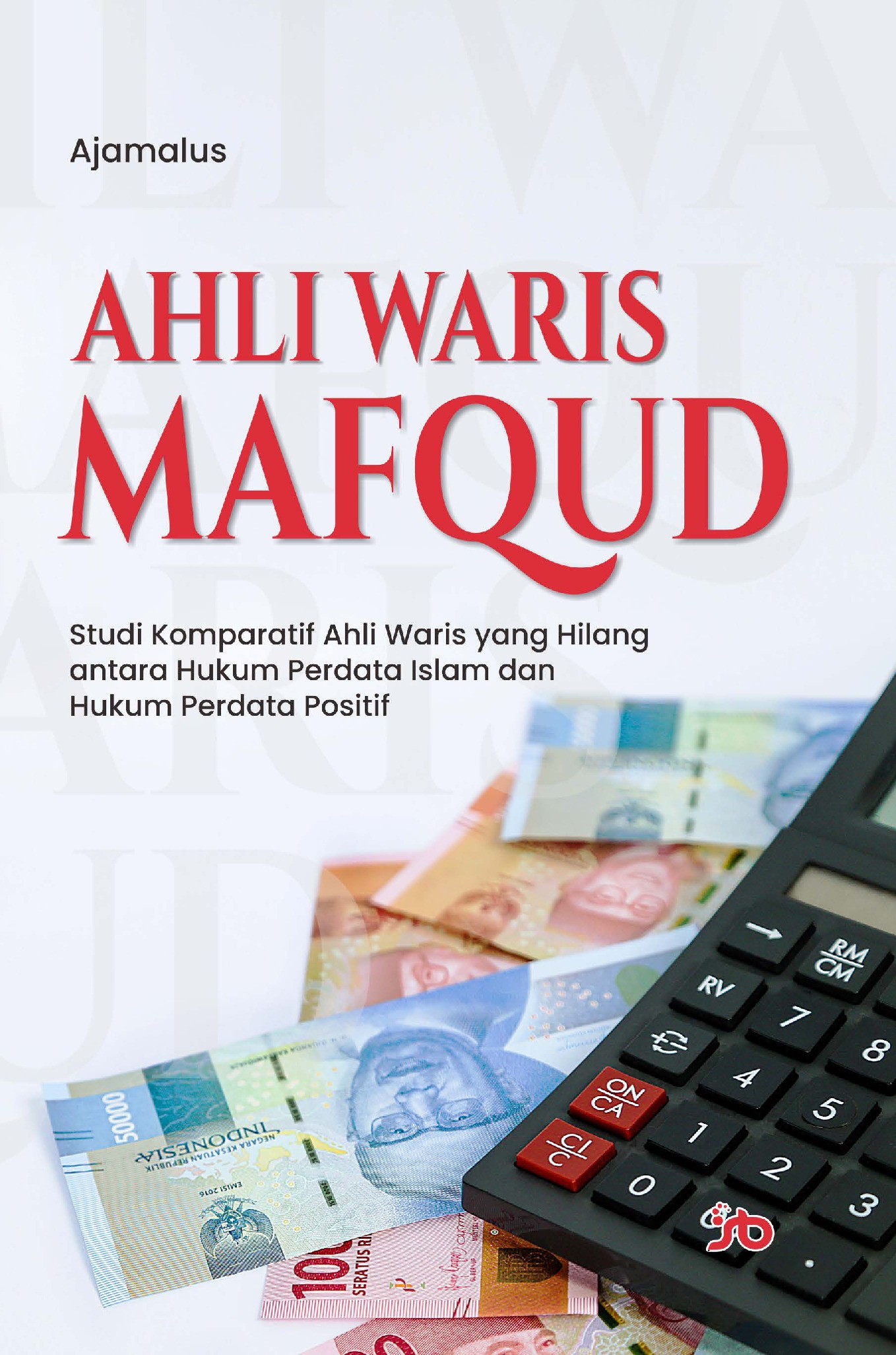 AHLI WARIS MAFQUD Studi Komparatif Ahli Waris yang Hilangantara Hukum Perdata Islam dan Hukum PerdataPositif